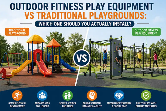 Outdoor Fitness Play Equipment vs Traditional Playgrounds